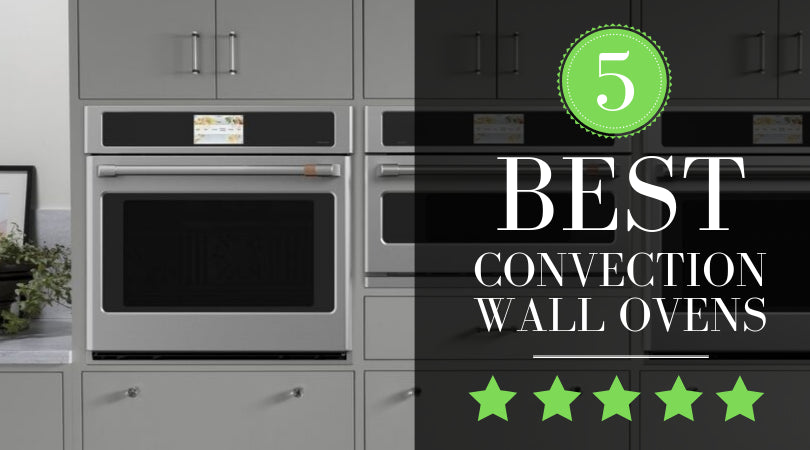 5 Best Convection Wall Ovens in 2019 [REVIEW]